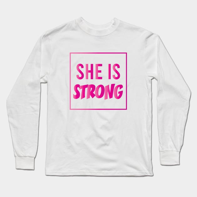 SHE IS STRONG || Motivational Design Long Sleeve T-Shirt by STUDIOVO